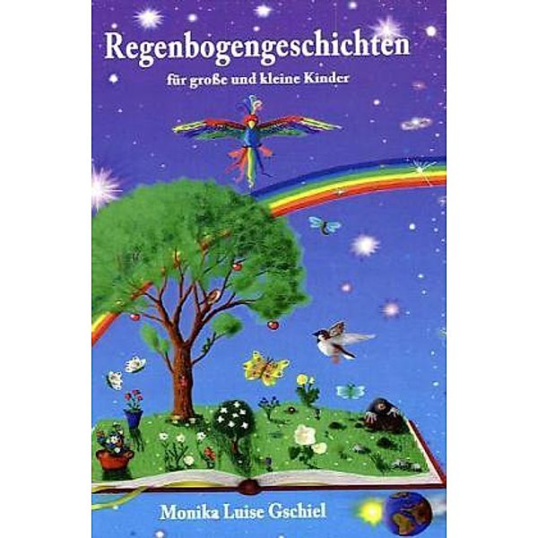 Regenbogengeschichten, Monika L. Gschiel