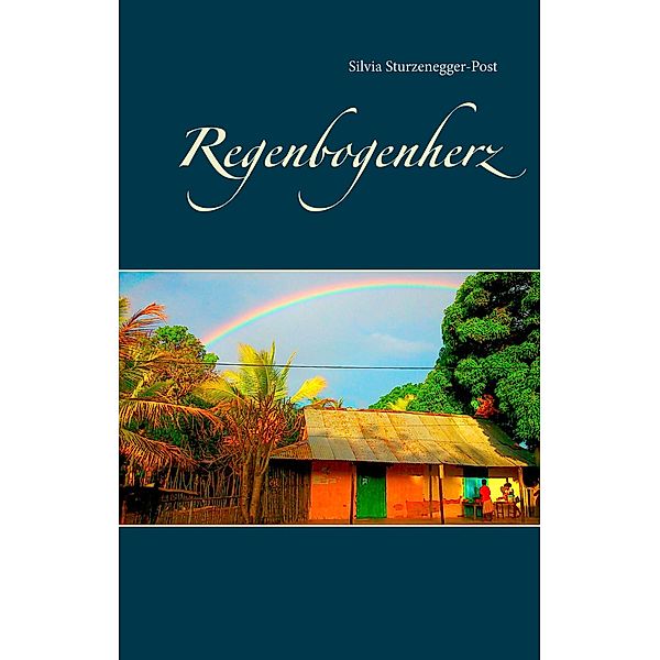 Regenbogenherz, Silvia Sturzenegger-Post