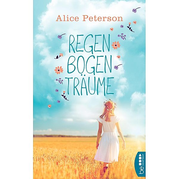 Regenbogenträume / Bastei-Lübbe Taschenbücher Bd.15606, Alice Peterson