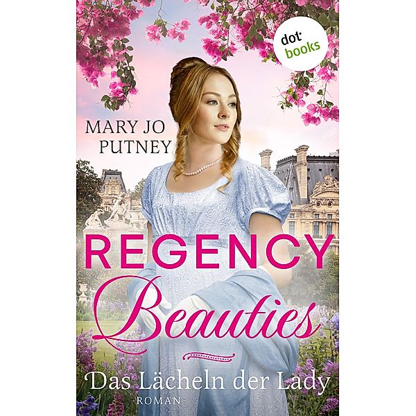 Regency Beauties - Das Lächeln der Lady / Regency Beauties Bd.2, MARY JO PUTNEY