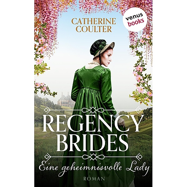 Regency Brides - Eine geheimnisvolle Lady, Catherine Coulter