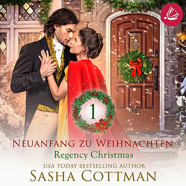 Regency Christmas - Neuanfang zu Weihnachten (Regency Christmas) 1, Sasha Cottman