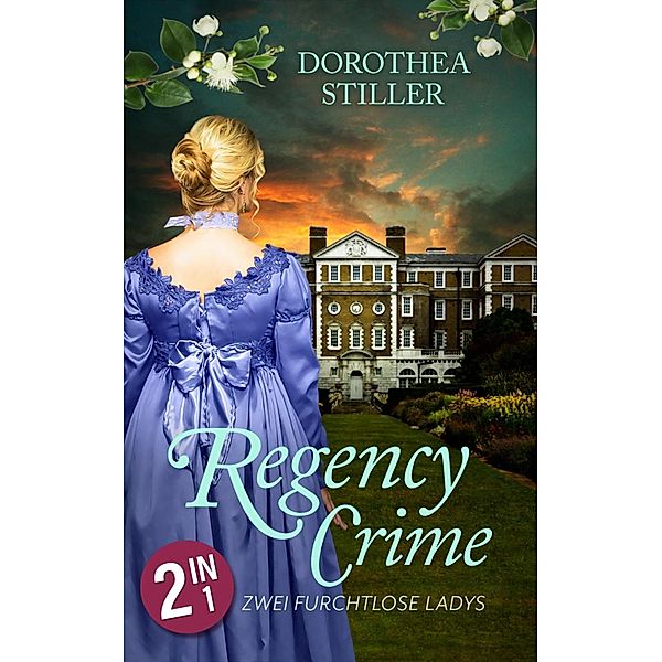 Regency Crime, Dorothea Stiller