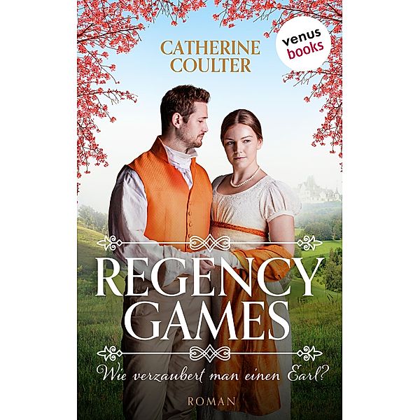 Regency Games - Wie verzaubert man einen Earl? / Regency Games Bd.1, Catherine Coulter