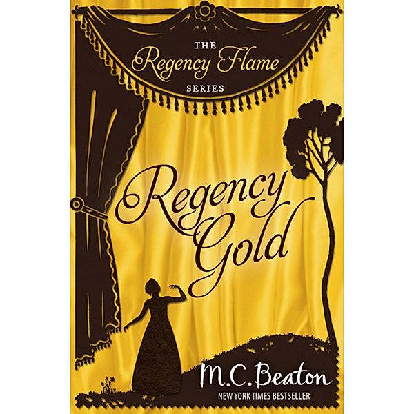 Regency Gold / Regency Flame Bd.1, M. C. Beaton