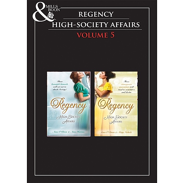 Regency High Society Vol 5: The Disgraced Marchioness / The Reluctant Escort / The Outrageous Debutante / A Damnable Rogue, Anne O'Brien, Mary Nichols, Anne Herries