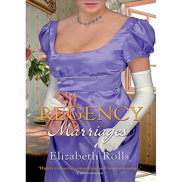 Regency Marriages: A Compromised Lady / Lord Braybrook's Penniless Bride, Elizabeth Rolls