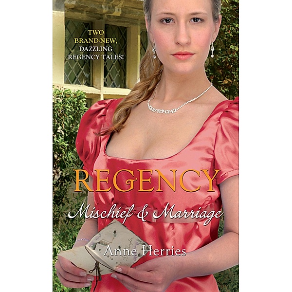 Regency: Mischief & Marriage: Secret Heiress / Bartered Bride, Anne Herries
