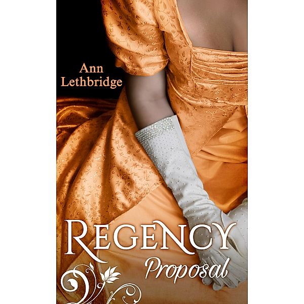 Regency Proposal: The Laird's Forbidden Lady / Haunted by the Earl's Touch / Mills & Boon, Ann Lethbridge