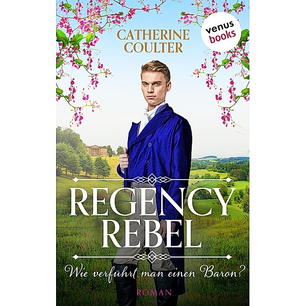 Regency Rebel- Wie verführt man einen Baron?, Catherine Coulter