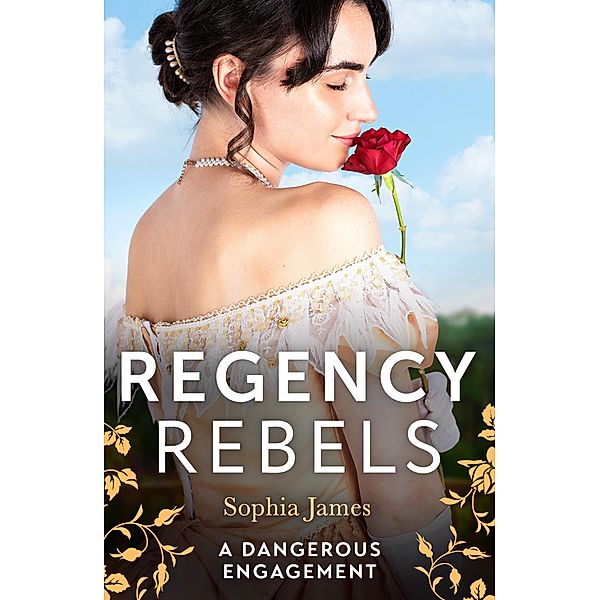 Regency Rebels: A Dangerous Engagement, Sophia James