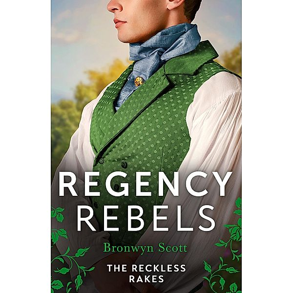Regency Rebels: The Reckless Rakes - 2 Books in 1, Bronwyn Scott