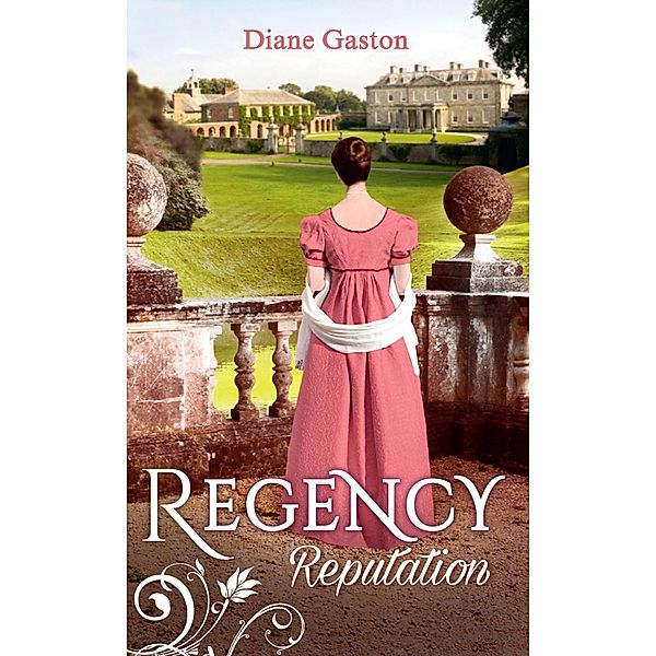 Regency Reputation: A Reputation for Notoriety / A Marriage of Notoriety / Mills & Boon, Diane Gaston