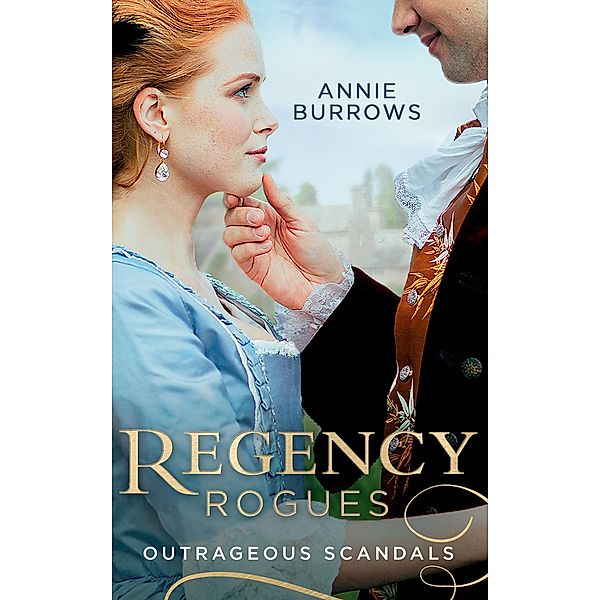 Regency Rogues: Outrageous Scandal: In Bed with the Duke / A Mistress for Major Bartlett / Mills & Boon, Annie Burrows