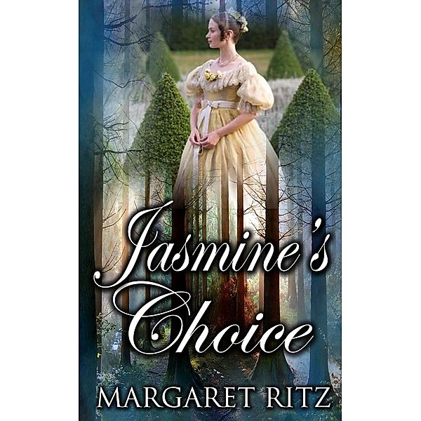 Regency Romance, Historical Romance: Jasmine’s Choice (Regency Romance, Historical Romance), Margaret Ritz