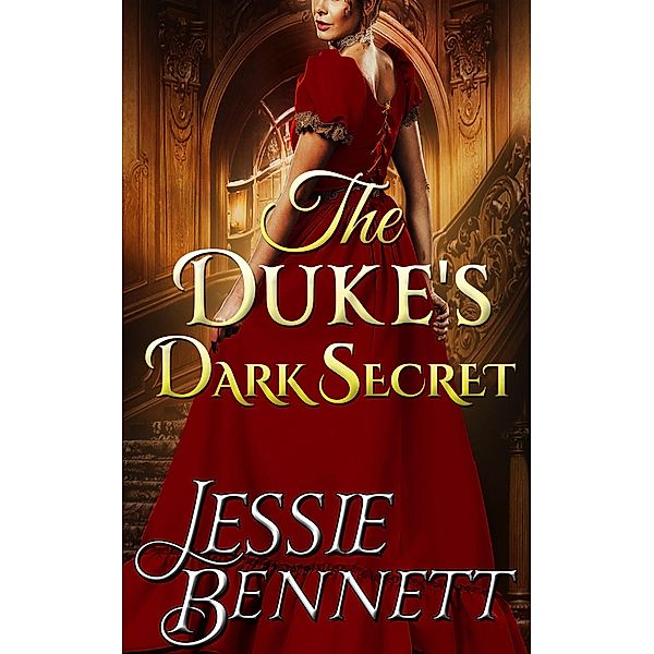 Regency Romance: The Duke's Dark Secret (Truth & Lies) (CLEAN Historical Regency Romance), Jessie Bennett