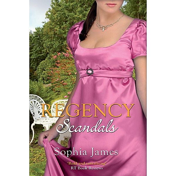 Regency Scandals, Sophia James