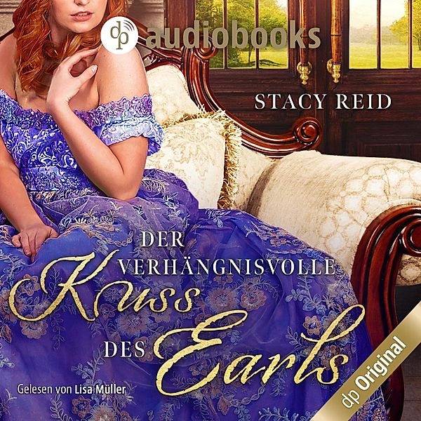 Regency Scandals-Reihe - 2 - Der verhängnisvolle Kuss des Earls, Stacy Reid