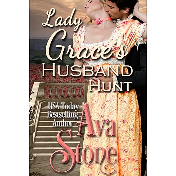Regency Seasons Novellas: Lady Grace's Husband Hunt, Ava Stone