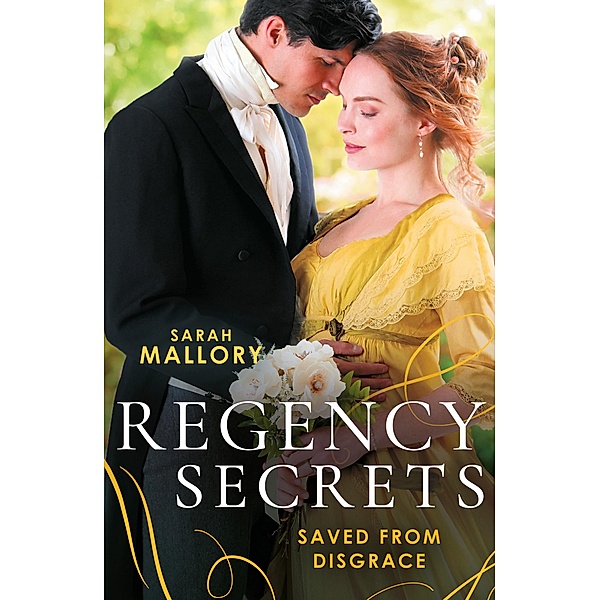 Regency Secrets: Saved From Disgrace: The Ton's Most Notorious Rake (Saved from Disgrace) / Beauty and the Brooding Lord, Sarah Mallory