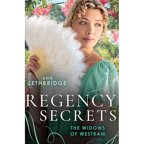 Regency Secrets: The Widows Of Westram: A Lord for the Wallflower Widow (The Widows of Westram) / An Earl for the Shy Widow, Ann Lethbridge