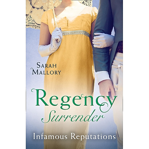 Regency Surrender: Infamous Reputations: The Chaperon's Seduction / Temptation of a Governess / Mills & Boon, Sarah Mallory
