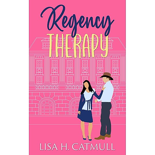 Regency Therapy (Jane Austen Vacation Club, #2) / Jane Austen Vacation Club, Lisa H. Catmull