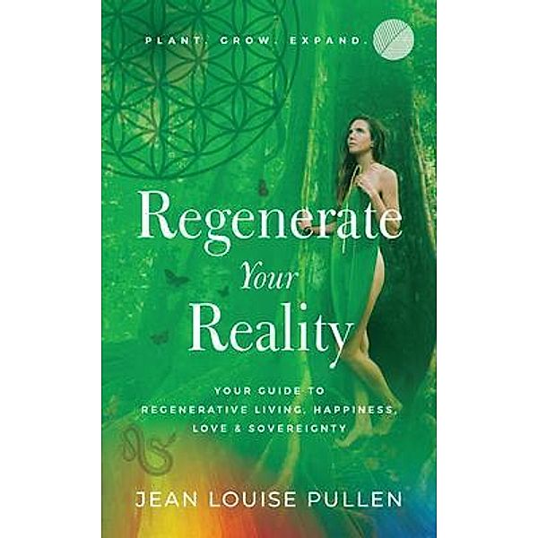 Regenerate Your Reality, Jean Pullen