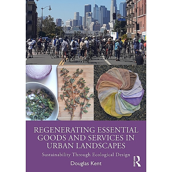 Regenerating Essential Goods and Services in Urban Landscapes, Douglas Kent