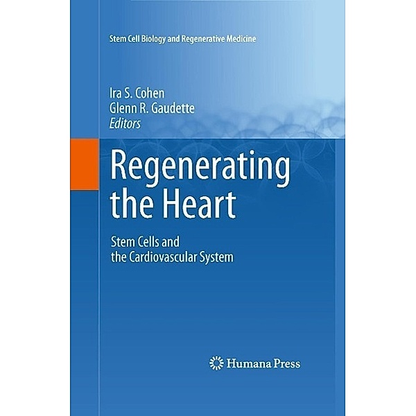 Regenerating the Heart / Stem Cell Biology and Regenerative Medicine