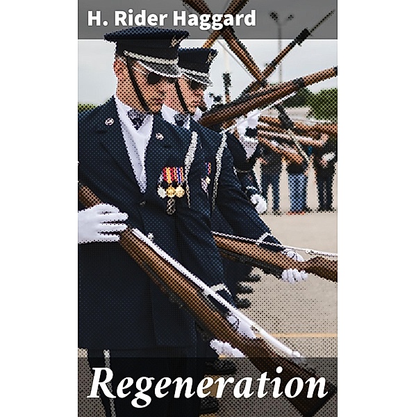 Regeneration, H. Rider Haggard