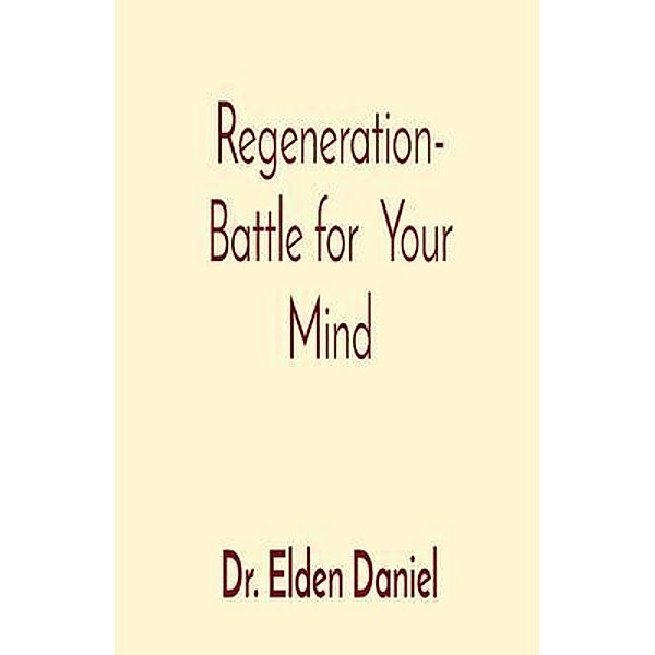 Regeneration- Battle for  Your Mind, Elden Daniel