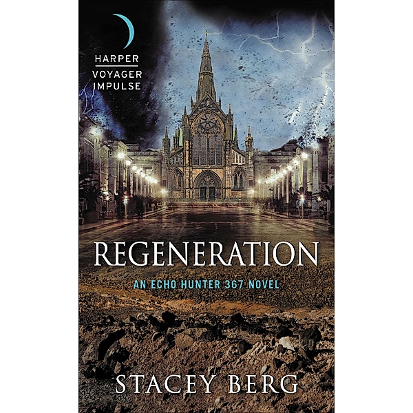 Regeneration / Echo Hunter 367 Novels, Stacey Berg