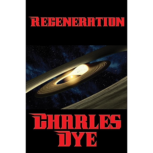 Regeneration / Positronic Publishing, Charles Dye