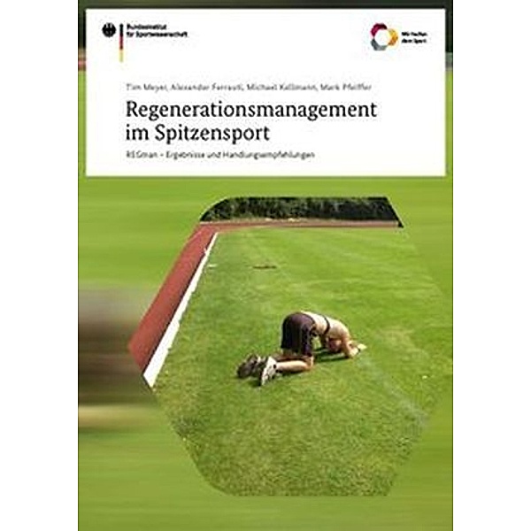 Regenerationsmanagement im Spitzensport, Tim Meyer, Alexander Ferrauti, Michael Kellmann