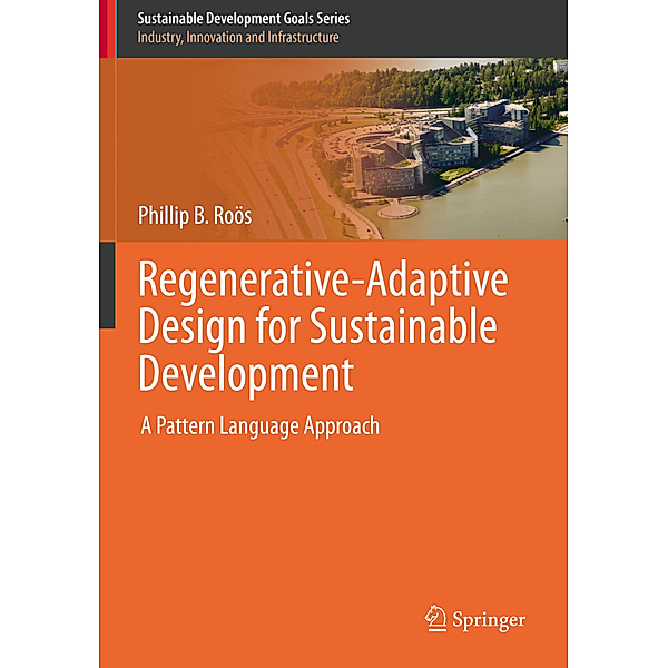 Regenerative-Adaptive Design for Sustainable Development, Phillip B. Roös