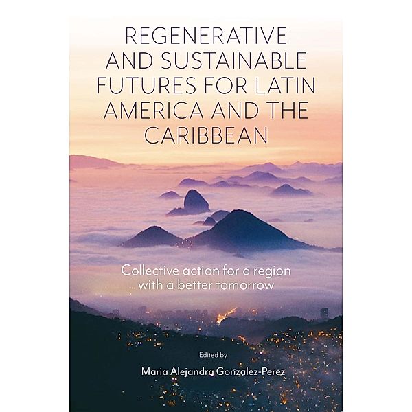 Regenerative and Sustainable Futures for Latin America and the Caribbean