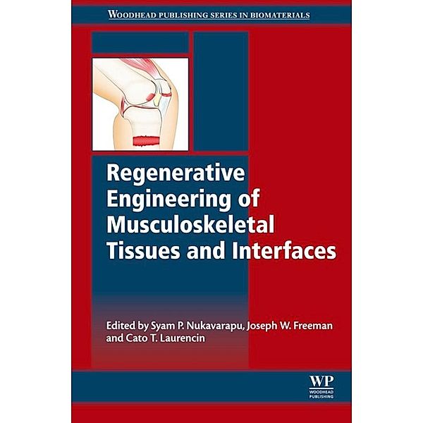 Regenerative Engineering of Musculoskeletal Tissues and Interfaces / Woodhead Publishing Series in Biomaterials Bd.98