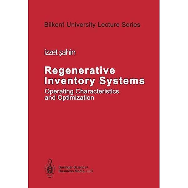 Regenerative Inventory Systems / Bilkent University Lecture Series, Izzet Sahin