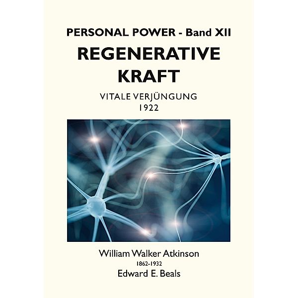 Regenerative Kraft, William Walker Atkinson, Edward E. Beals