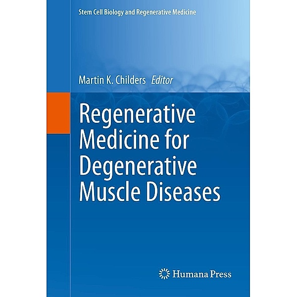 Regenerative Medicine for Degenerative Muscle Diseases / Stem Cell Biology and Regenerative Medicine