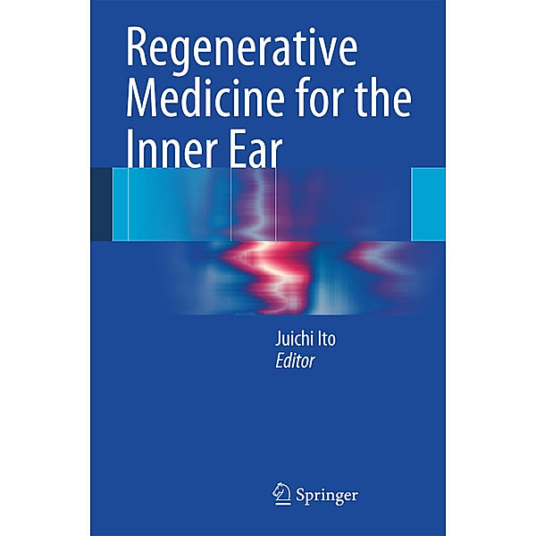 Regenerative Medicine for the Inner Ear