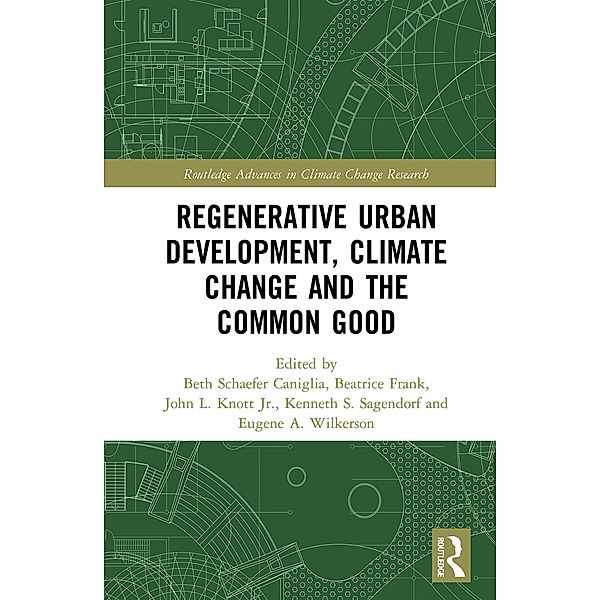 Regenerative Urban Development, Climate Change and the Common Good