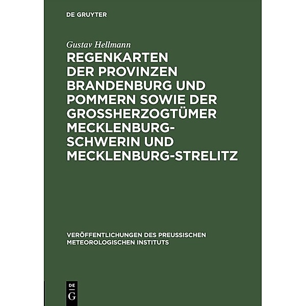 Regenkarten der Provinzen Brandenburg und Pommern sowie der Grossherzogtümer Mecklenburg-Schwerin und Mecklenburg-Strelitz, Gustav Hellmann