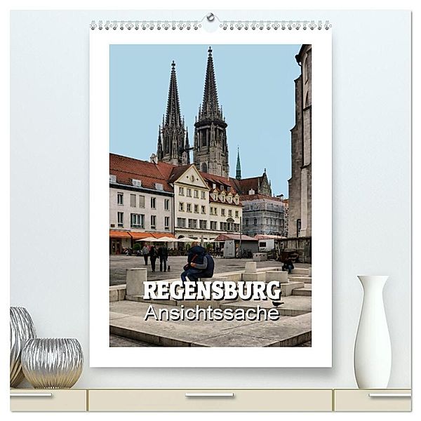 Regensburg - Ansichtssache (hochwertiger Premium Wandkalender 2024 DIN A2 hoch), Kunstdruck in Hochglanz, Thomas Bartruff
