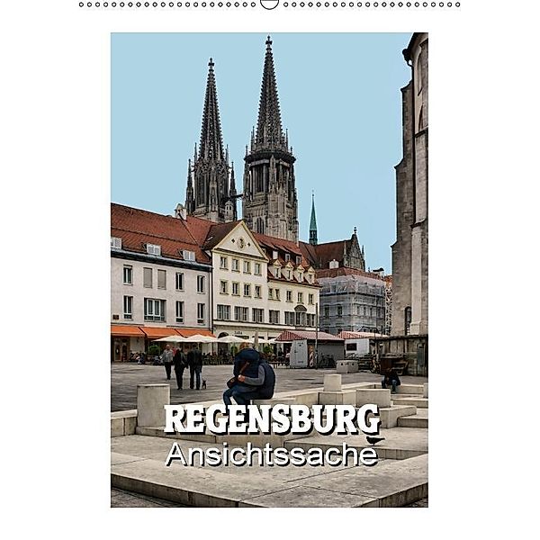 Regensburg - Ansichtssache (Wandkalender 2017 DIN A2 hoch), Thomas Bartruff