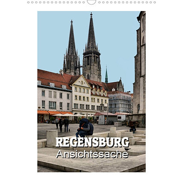 Regensburg - Ansichtssache (Wandkalender 2022 DIN A3 hoch), Thomas Bartruff
