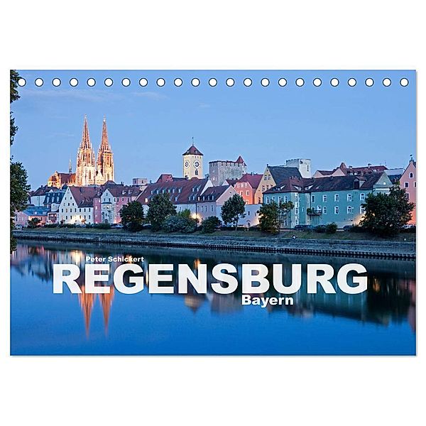 Regensburg - Bayern (Tischkalender 2024 DIN A5 quer), CALVENDO Monatskalender, Peter Schickert