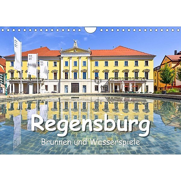Regensburg Brunnen und Wasserspiele (Wandkalender 2023 DIN A4 quer), Bettina Hackstein