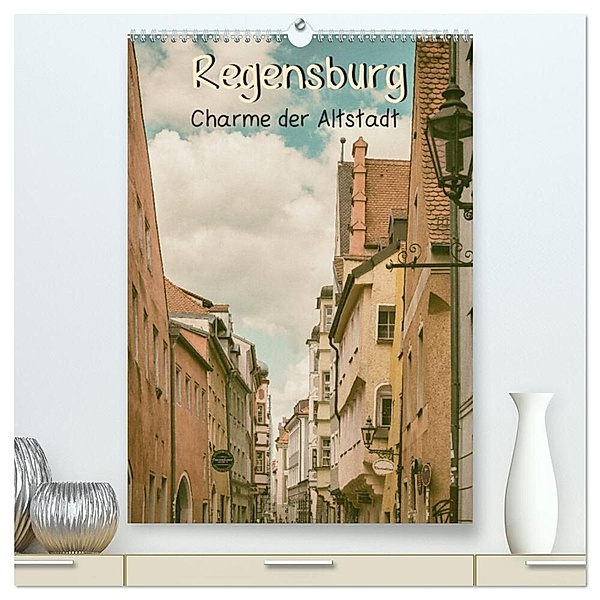 Regensburg - Charme der Altstadt (hochwertiger Premium Wandkalender 2024 DIN A2 hoch), Kunstdruck in Hochglanz, Sonja Tessen
